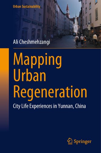 Mapping Urban Regeneration: City Life Experiences in Yunnan, China (PDF/EPUB Version)
