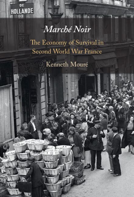 Marché Noir: The Economy of Survival in Second World War France (PDF/EPUB Version)
