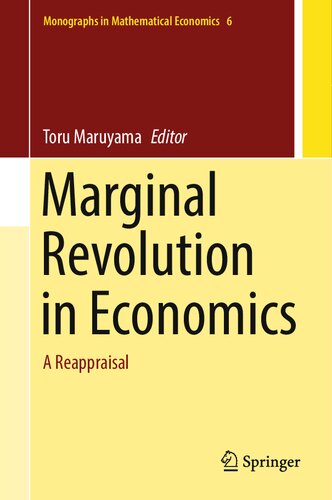 Marginal Revolution in Economics: A Reappraisal (Monographs in Mathematical Economics, 6) (PDF/EPUB Version)