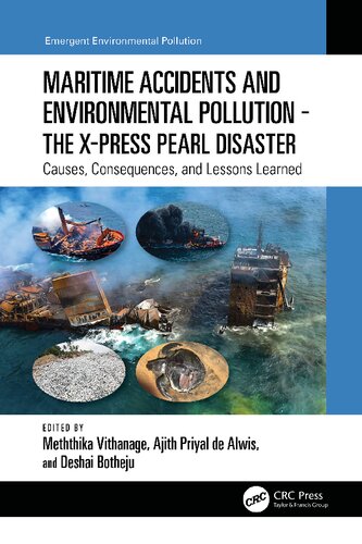 Maritime Accidents and Environmental Pollution - The X-Press Pearl Disaster: Causes, Consequences, and Lessons Learned (Emergent Environmental Pollution) (PDF/EPUB Version)

