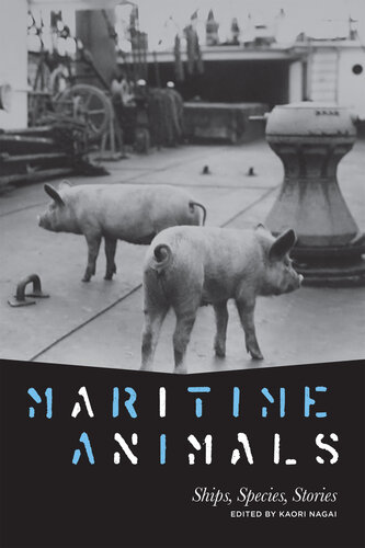 Maritime Animals: Ships, Species, Stories (Animalibus: Of Animals and Cultures) (PDF/EPUB Version)
