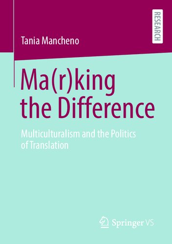 Ma(r)king the Difference: Multiculturalism and the Politics of Translation (PDF/EPUB Version)
