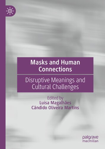 Masks and Human Connections: Disruptive Meanings and Cultural Challenges (PDF/EPUB Version)
