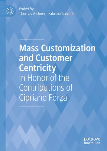 Mass Customization and Customer Centricity: In Honor of the Contributions of Cipriano Forza (PDF/EPUB Version)

