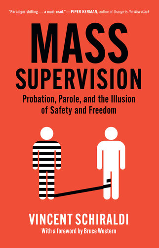 Mass Supervision: Probation, Parole, and the Illusion of Safety and Freedom (PDF/EPUB Version)
