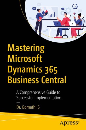 Mastering Microsoft Dynamics 365 Business Central: A Comprehensive Guide to Successful Implementation (PDF/EPUB Version)