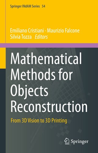 Mathematical Methods for Objects Reconstruction: From 3D Vision to 3D Printing (Springer INdAM Series, 54) (PDF/EPUB Version)
