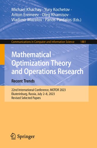 Mathematical Optimization Theory and Operations Research: Recent Trends: 22nd International Conference, MOTOR 2023, Ekaterinburg, Russia, July 2–8, ... in Computer and Information Science, 1881) (PDF/EPUB Version)
