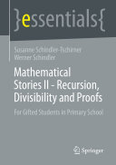 Mathematical Stories II - Recursion, Divisibility and Proofs: For Gifted Students in Primary School (PDF/EPUB Version)
