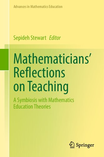 Mathematicians' Reflections on Teaching: A Symbiosis with Mathematics Education Theories (Advances in Mathematics Education) (PDF/EPUB Version)
