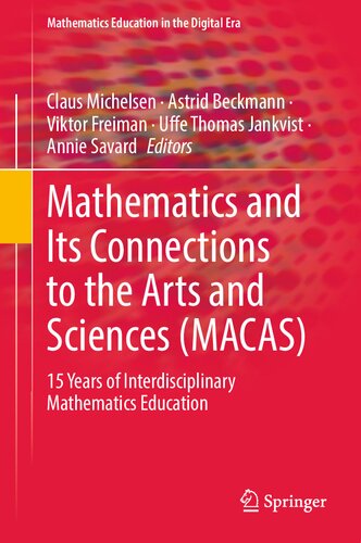 Mathematics and Its Connections to the Arts and Sciences (MACAS): 15 Years of Interdisciplinary Mathematics Education (PDF/EPUB Version)
