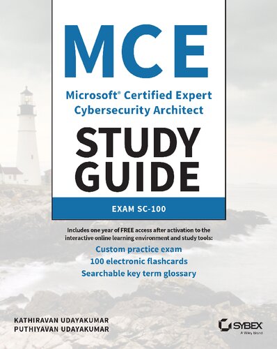 MCE Microsoft ® Certified Expert Cybersecurity Architect Study Guide. Exam SC- 100 (PDF/EPUB Version)
