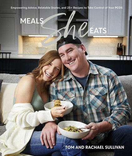 Meals She Eats : Empowering Advice, Relatable Stories, and Over 25 Recipes to Take Control of Your PCOS (PDF/EPUB Version)
