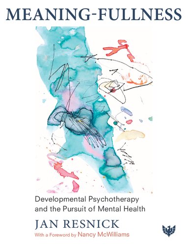 Meaning-Fullness: Developmental Psychotherapy and the Pursuit of Mental Health (PDF/EPUB Version)
