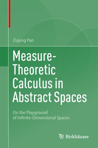 Measure-Theoretic Calculus in Abstract Spaces: On the Playground of Infinite-Dimensional Spaces (PDF/EPUB Version)