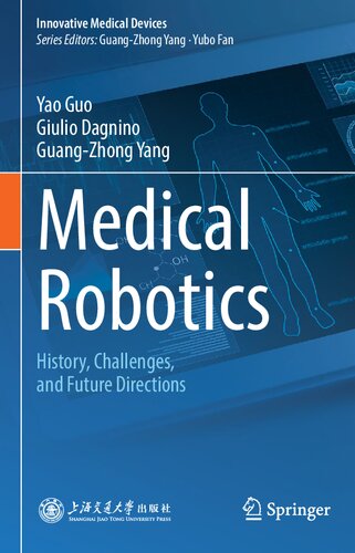 Medical Robotics: History, Challenges, and Future Directions (Innovative Medical Devices) (PDF/EPUB Version)