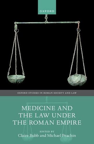 Medicine and the Law Under the Roman Empire (Oxford Studies in Roman Society & Law) (PDF/EPUB Version)
