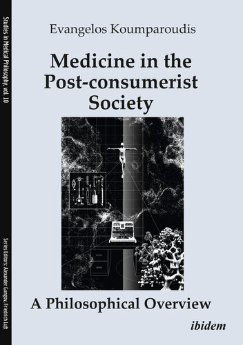 Medicine in the Post-consumerist Society: A Philosophical Overview (PDF/EPUB Version)
