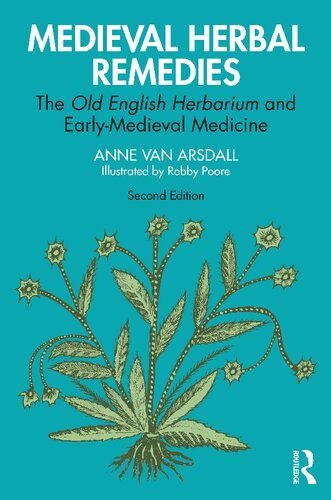 Medieval Herbal Remedies: The Old English Herbarium and Early-Medieval Medicine (PDF/EPUB Version)
