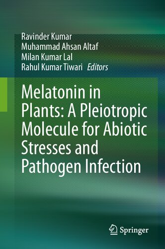 Melatonin in Plants: A Pleiotropic Molecule for Abiotic Stresses and Pathogen Infection (PDF/EPUB Version)