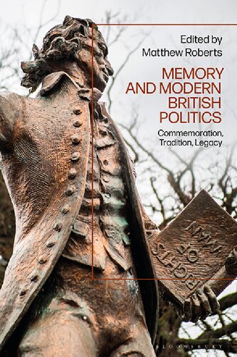 Memory and Modern British Politics: Commemoration, Tradition, Legacy (PDF/EPUB Version)