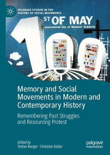 Memory and Social Movements in Modern and Contemporary History: Remembering Past Struggles and Resourcing Protest (PDF/EPUB Version)