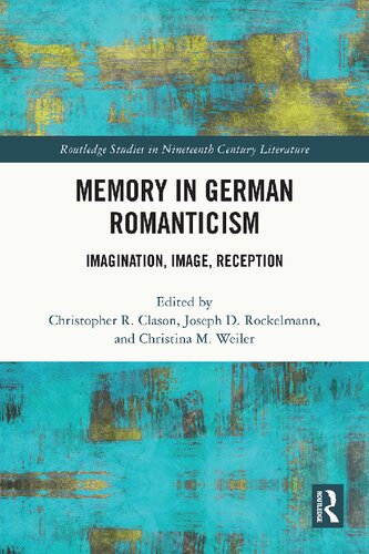 Memory in German Romanticism: Imagination, Image, Reception (PDF/EPUB Version)
