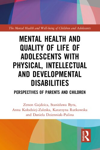 Mental Health and Quality of Life of Adolescents with Physical, Intellectual and Developmental Disabilities: Perspectives of Parents and Children (The ... and Well-being of Children and Adolescents) (PDF/EPUB Version)
