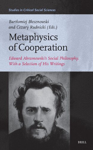Metaphysics of Cooperation: Edward Abramowski's Social Philosophy. with a Selection of His Writings (Studies in Critical Social Sciences) (PDF/EPUB Version)

