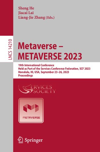 Metaverse – METAVERSE 2023: 19th International Conference, Held as Part of the Services Conference Federation, SCF 2023, Honolulu, HI, USA, September 23–26, 2023, Proceedings (PDF/EPUB Version)
