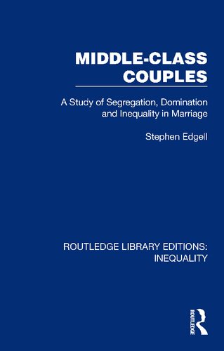 Middle-Class Couples: A Study of Segregation, Domination and Inequality in Marriage (PDF/EPUB Version)
