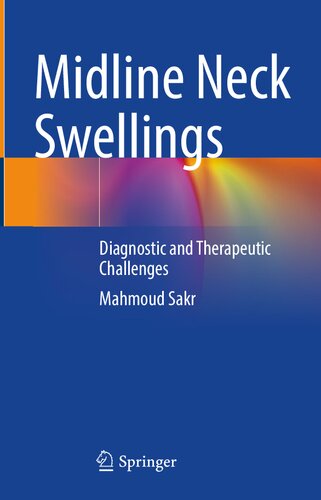 Midline Neck Swellings: Diagnostic and Therapeutic Challenges (PDF/EPUB Version)