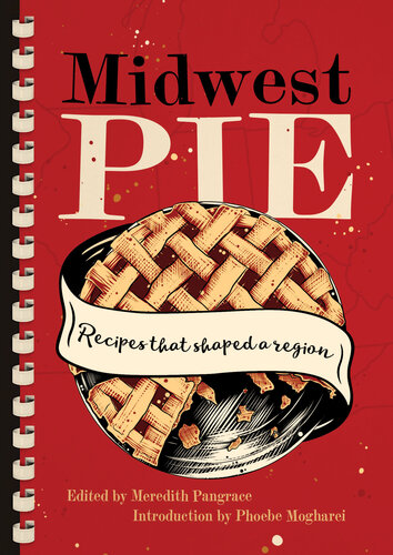 Midwest Pie: Recipes that Shaped a Region (PDF/EPUB Version)
