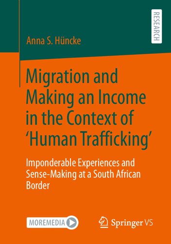 Migration and Making an Income in the Context of ‘Human Trafficking’: Imponderable Experiences and Sense-Making at a South African Border (PDF/EPUB Version)
