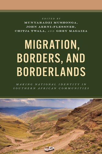 Migration, Borders, and Borderlands: Making National Identity in Southern African Communities (PDF/EPUB Version)
