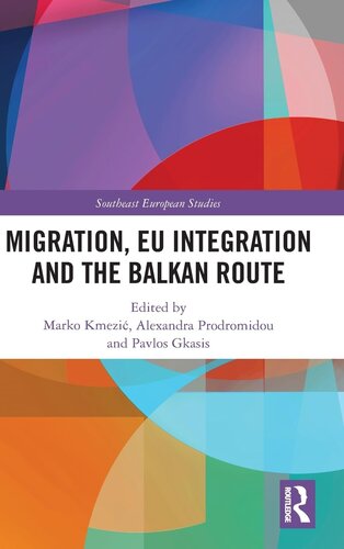 Migration, EU Integration and the Balkan Route (Southeast European Studies) (PDF/EPUB Version)
