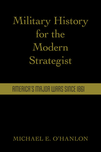 Military History for the Modern Strategist: America's Major Wars Since 1861 (PDF/EPUB Version)
