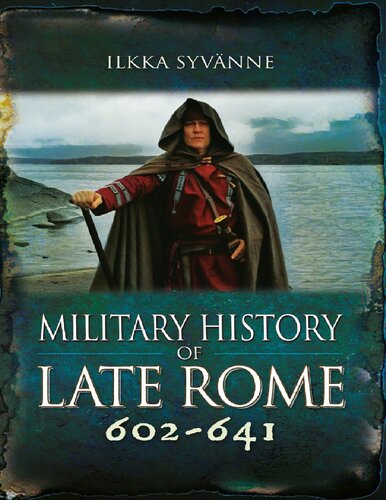 Military History of Late Rome: 602-641 (PDF/EPUB Version)
