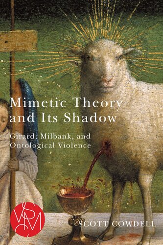 Mimetic Theory and Its Shadow: Girard, Milbank, and Ontological Violence (PDF/EPUB Version)
