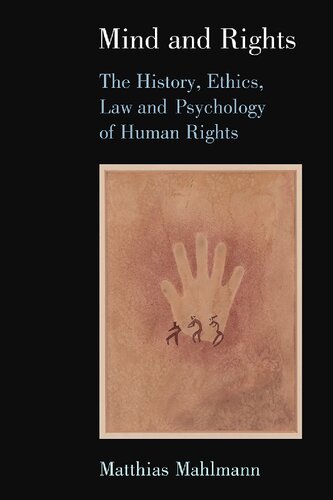Mind and Rights: The History, Ethics, Law and Psychology of Human Rights (PDF/EPUB Version)
