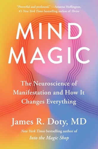 Mind Magic. The Neuroscience of Manifestation and How It Changes Everything (PDF/EPUB Version)