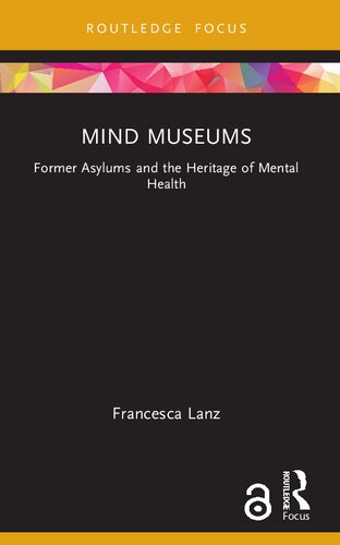 Mind Museums: Former Asylums and the Heritage of Mental Health (Museums in Focus) (PDF/EPUB Version)