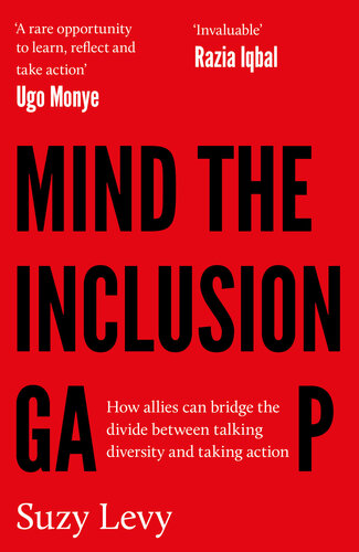 Mind the Inclusion Gap: How allies can bridge the divide between talking diversity and taking action (PDF/EPUB Version)
