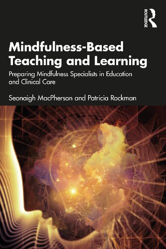 Mindfulness-Based Teaching and Learning: Preparing Mindfulness Specialists in Education and Clinical Care (PDF/EPUB Version)
