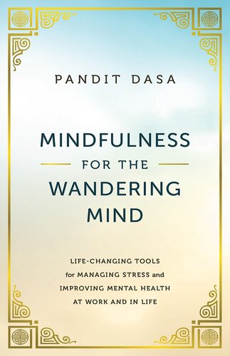 Mindfulness For the Wandering Mind: Life-Changing Tools for Managing Stress and Improving Mental Health At Work and In Life (PDF/EPUB Version)
