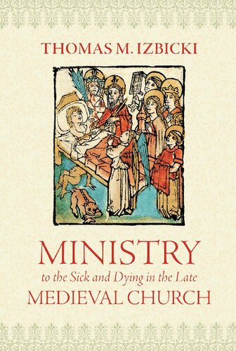 Ministry to the Sick and Dying in the Late Medieval Church (PDF/EPUB Version)
