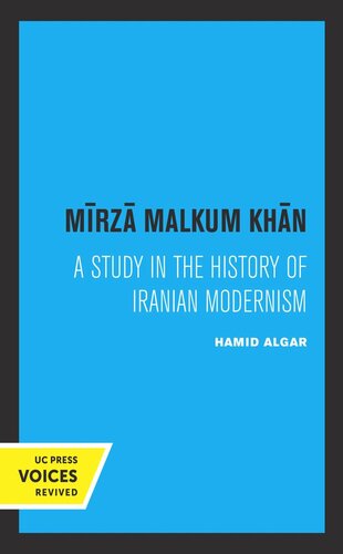 Mirza Malkum Khan: A Biographical Study in Iranian Modernism (PDF/EPUB Version)
