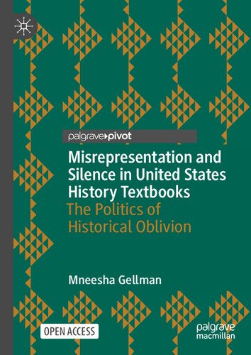 Misrepresentation and Silence in United States History Textbooks: The Politics of Historical Oblivion (Palgrave Studies in Educational Media) (PDF/EPUB Version)