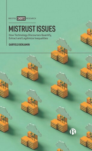 Mistrust Issues: How Technology Discourses Quantify, Extract and Legitimize Inequalities (PDF/EPUB Version)
