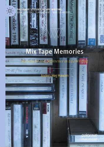 Mix Tape Memories: Movement and Difference in Life Writing (Palgrave Studies in Life Writing) (PDF/EPUB Version)
